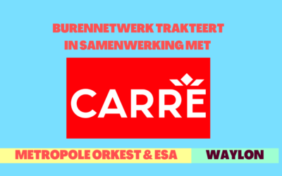 Burennetwerk trakteert in samenwerking met Carré!