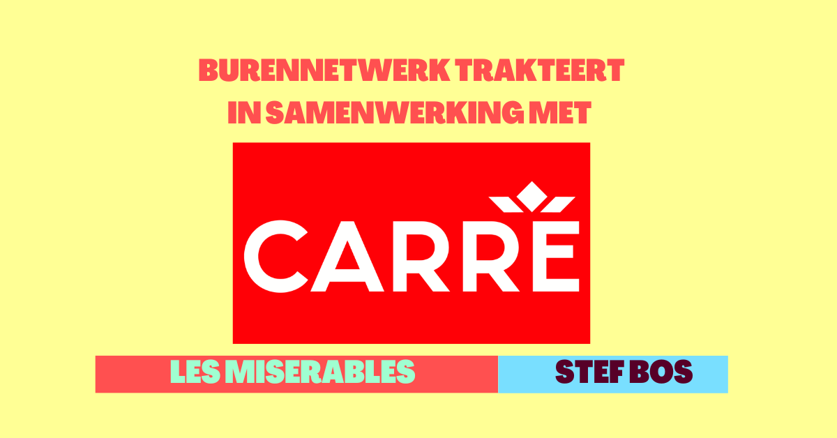 Burennetwerk trakteert in samenwerking met Carré, Les Miserables, Stef Bos